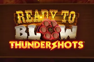 Playtech : Ready to Blow: Thundershots - BOYBET168